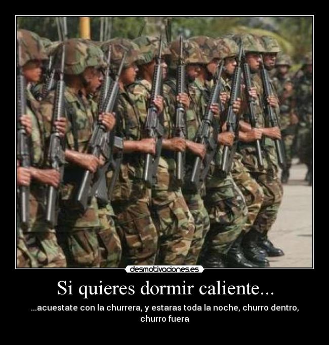 Si quieres dormir caliente... - ...acuestate con la churrera, y estaras toda la noche, churro dentro, churro fuera♫