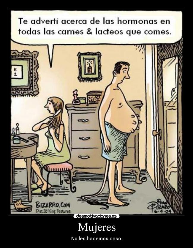 Mujeres - No les hacemos caso.