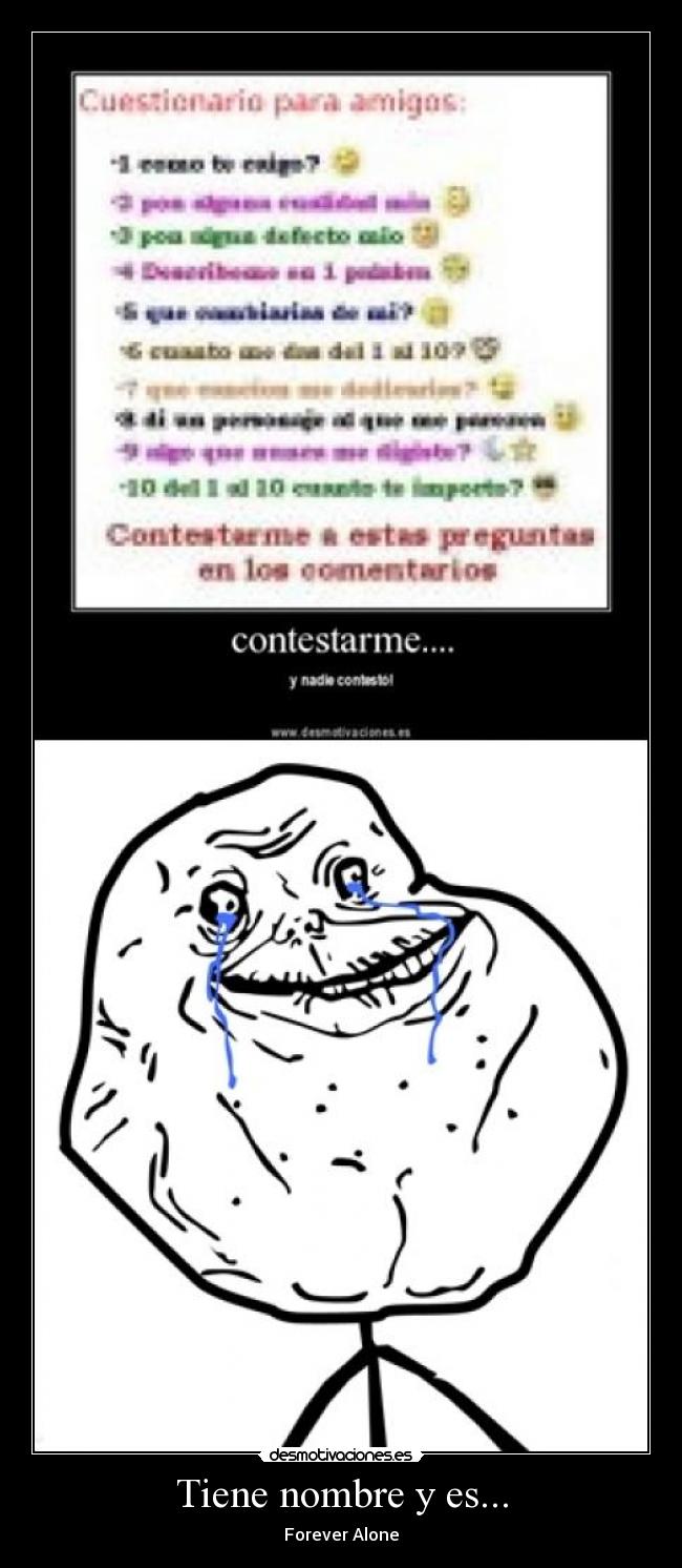 Tiene nombre y es... - Forever Alone