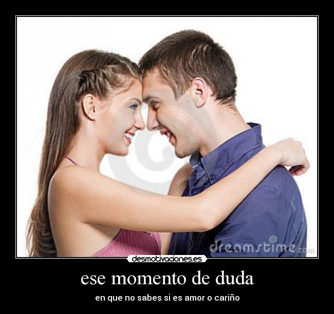 ese momento de duda - 