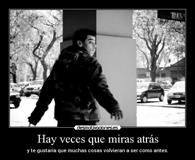 Hay veces que miras atrás - 