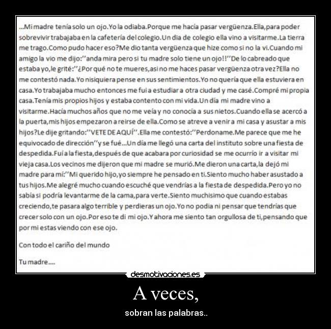 A veces, - sobran las palabras..