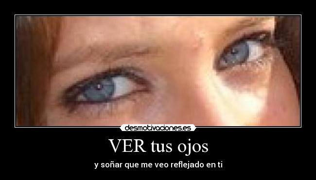 VER tus ojos -