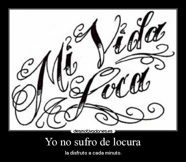 Yo no sufro de locura -