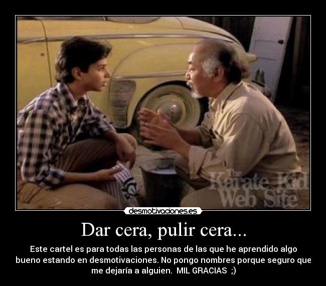 Dar cera, pulir cera... - 