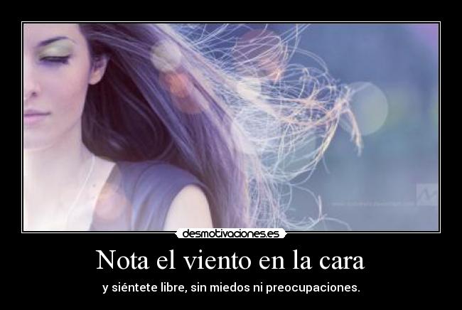 Nota el viento en la cara -