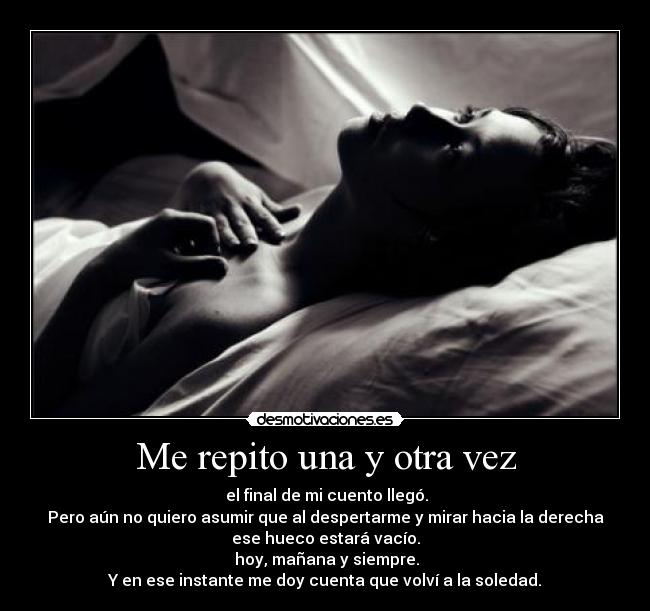 Me repito una y otra vez -