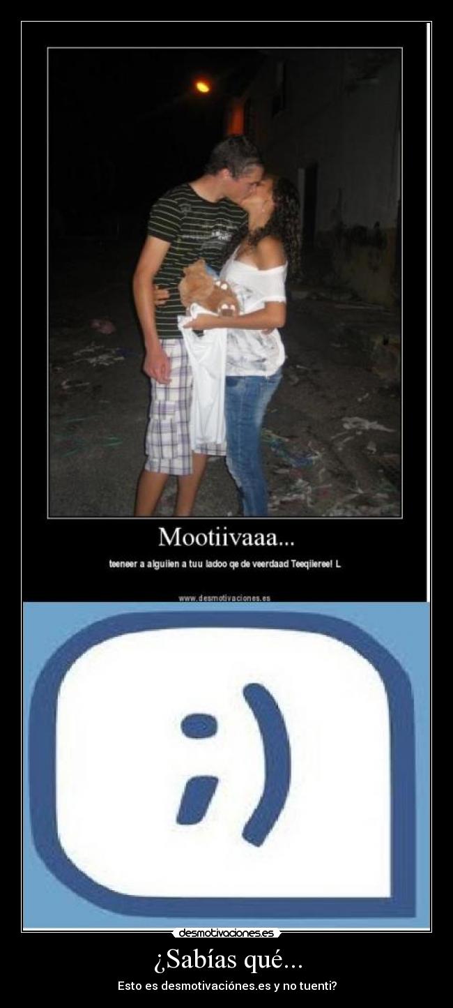¿Sabías qué... - Esto es desmotivaciónes.es y no tuenti?