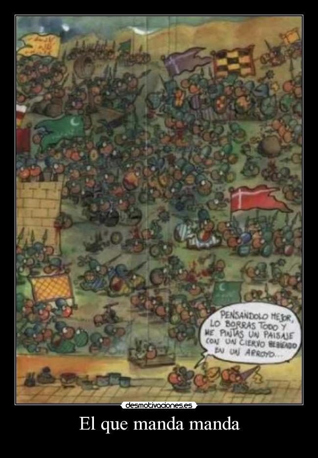 El que manda manda -