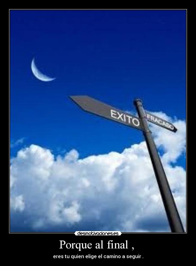 Porque al final ,  - 