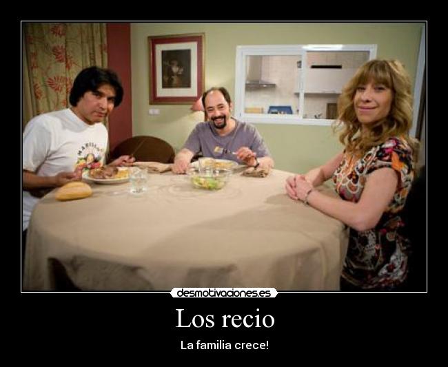 Los recio - La familia crece!
