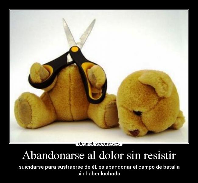 Abandonarse al dolor sin resistir -