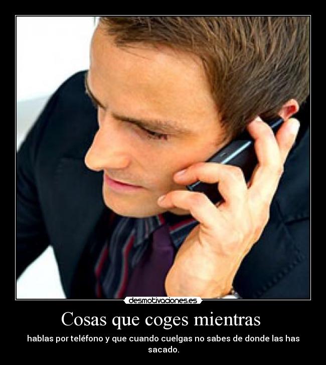 carteles cosas hablar por telefono desmotivaciones