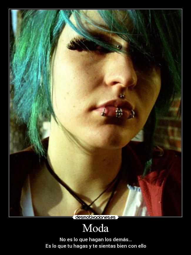 Moda - No es lo que hagan los demás...
Es lo que tu hagas y te sientas bien con ello