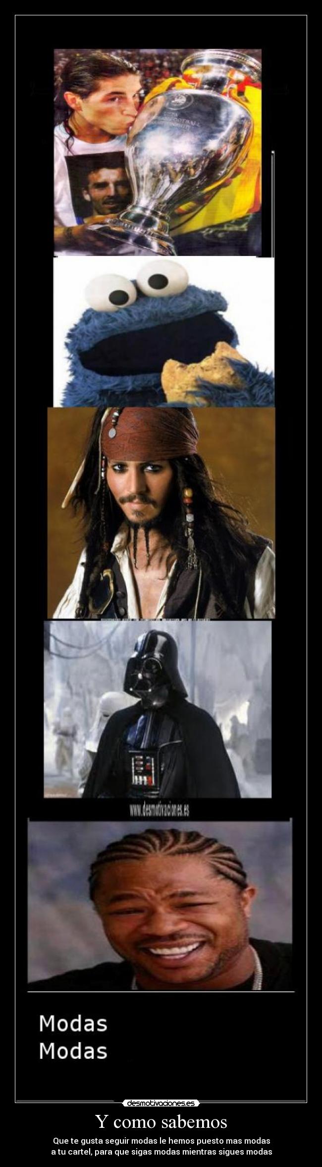 Y como sabemos - Que te gusta seguir modas le hemos puesto mas modas
a tu cartel, para que sigas modas mientras sigues modas