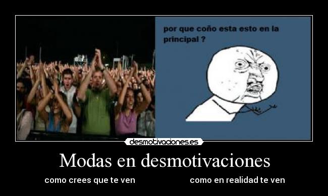 Modas en desmotivaciones - como crees que te ven como en realidad te ven