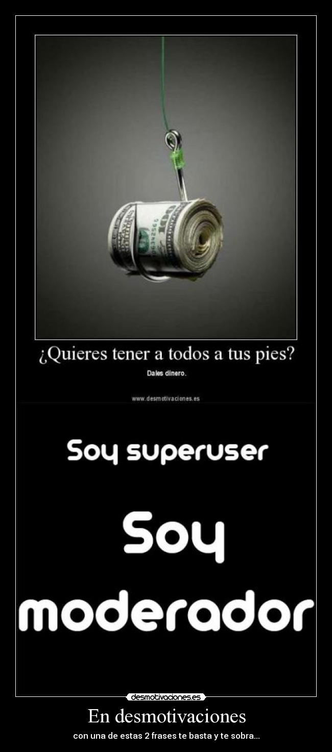 En desmotivaciones - con una de estas 2 frases te basta y te sobra...