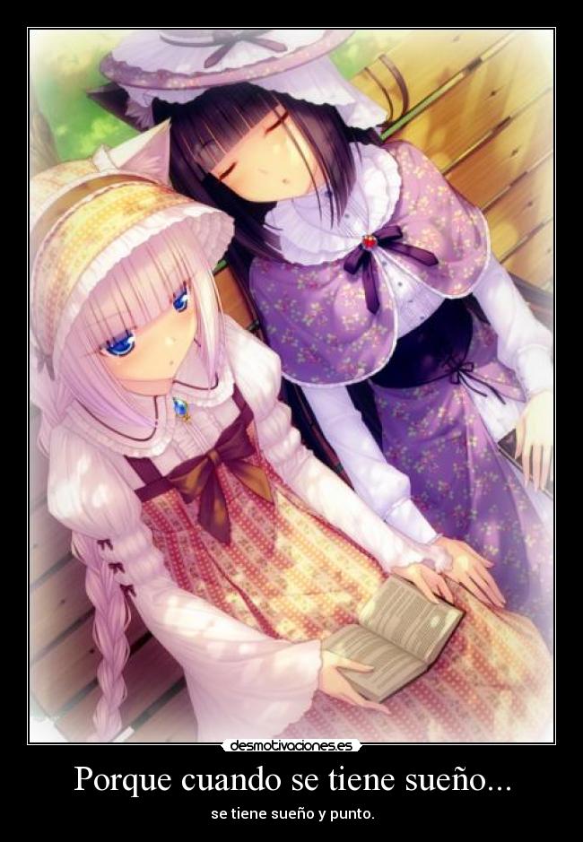 Porque cuando se tiene sueño... -