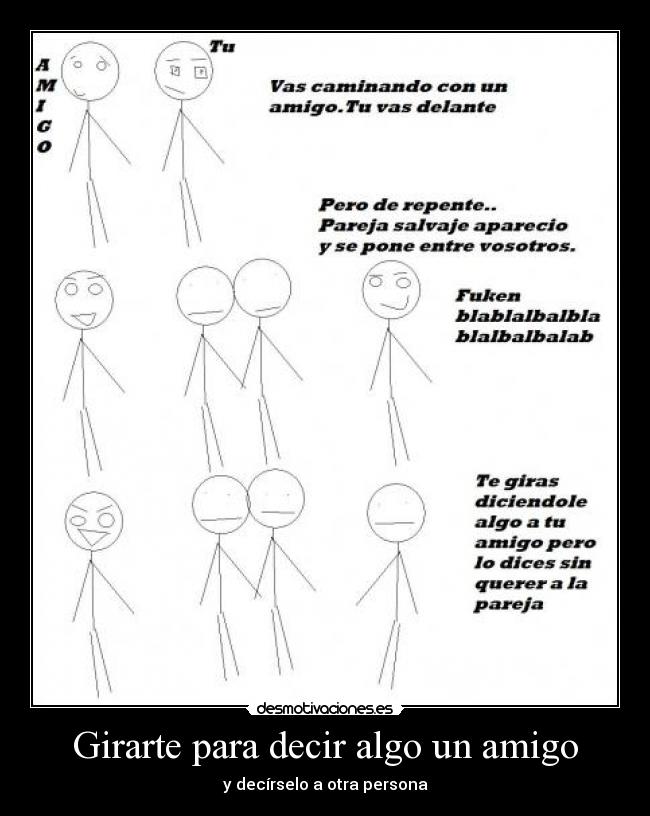 Girarte para decir algo un amigo -