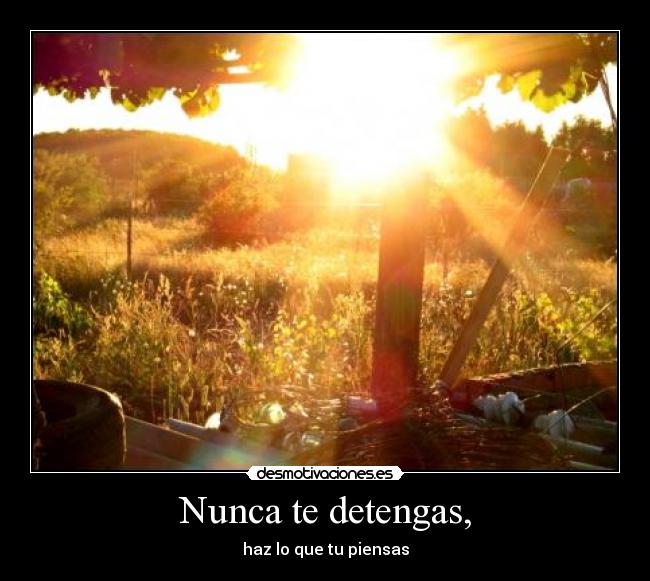 Nunca te detengas, - 