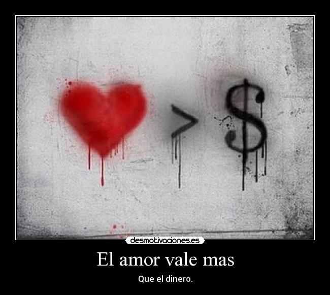 El amor vale mas - 