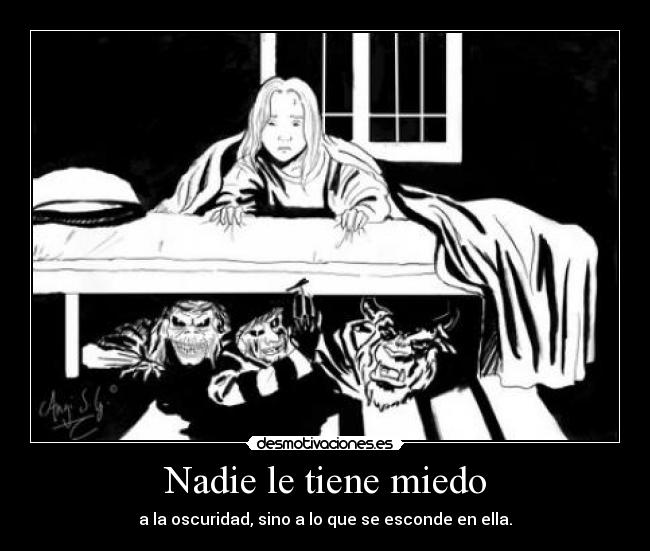 Nadie le tiene miedo -