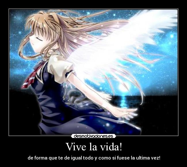 Vive la vida! -