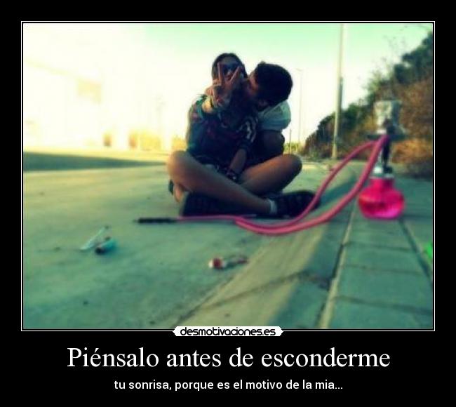 Piénsalo antes de esconderme -