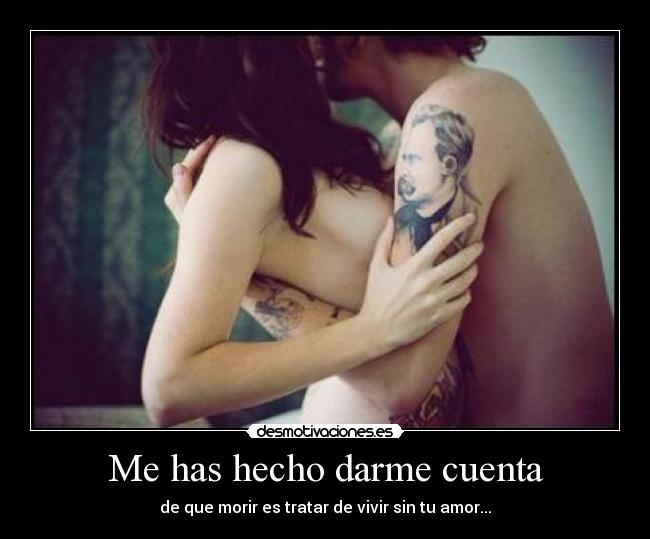 Me has hecho darme cuenta -