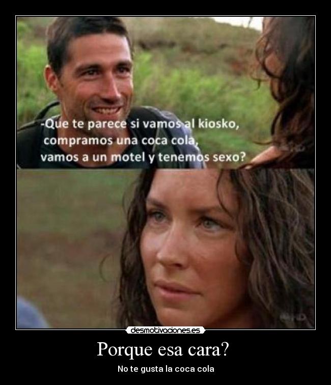 Porque esa cara? - No te gusta la coca cola