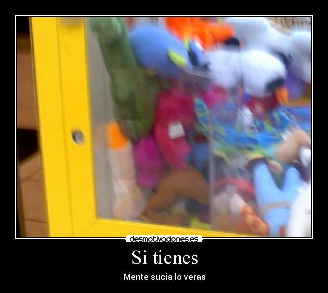 Si tienes -
