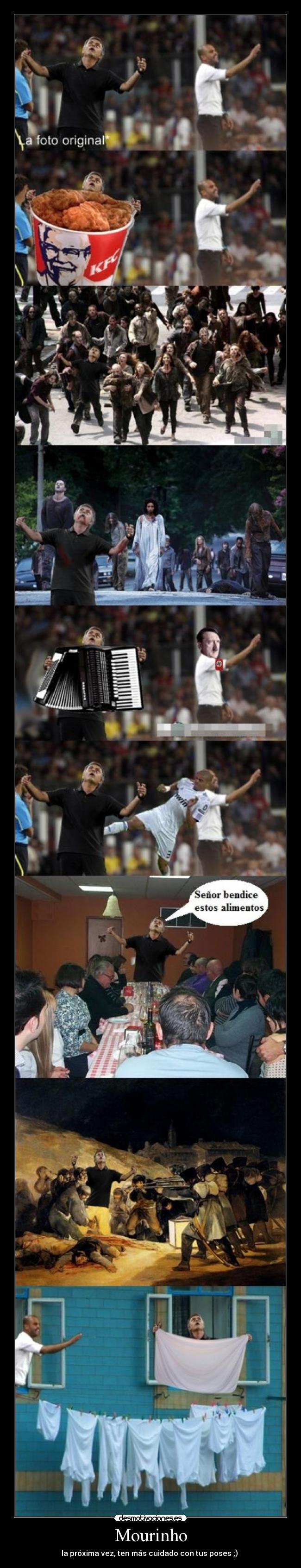 Mourinho - la próxima vez, ten más cuidado con tus poses ;)