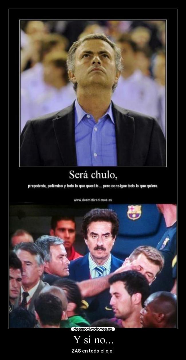 Y si no... - ZAS en todo el ojo! 