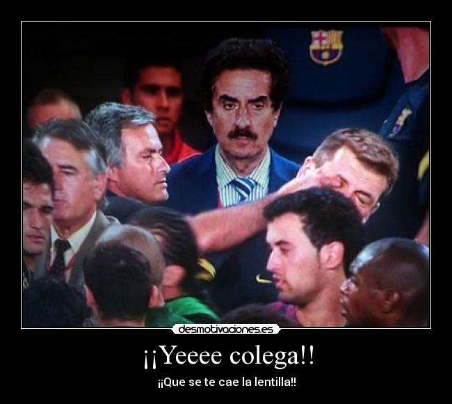 ¡¡Yeeee colega!! - 