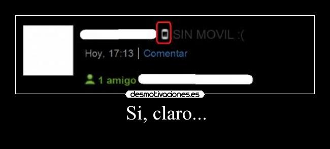 Si, claro... -