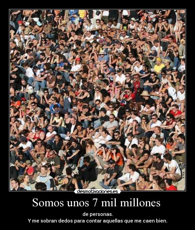 Somos unos 7 mil millones  - 