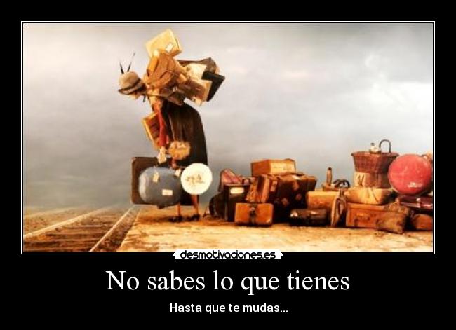 No sabes lo que tienes - 