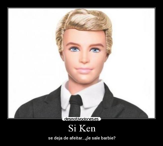 Si Ken - se deja de afeitar...¿le sale barbie?