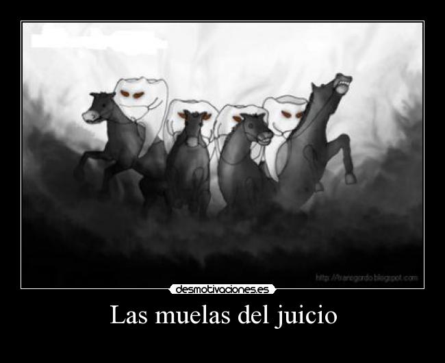 Las muelas del juicio -