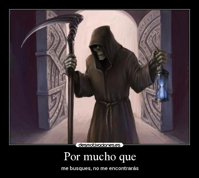 Por mucho que - me busques, no me encontrarás