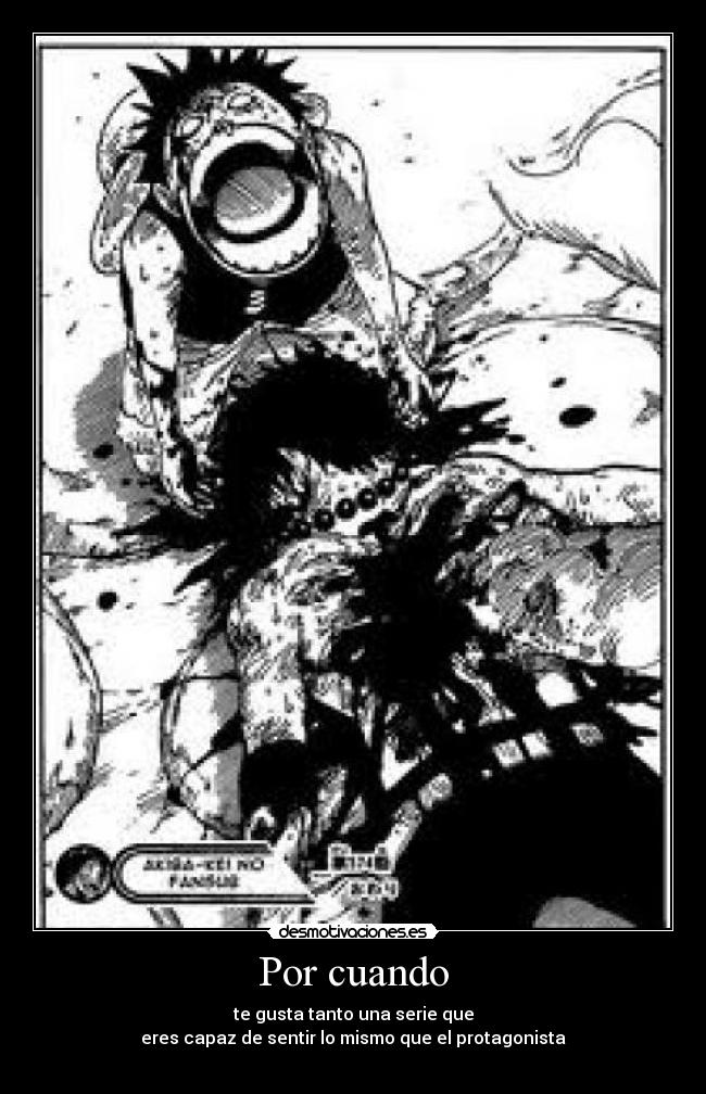Por cuando - te gusta tanto una serie que
eres capaz de sentir lo mismo que el protagonista
