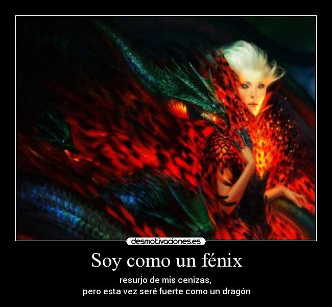Soy como un fénix -