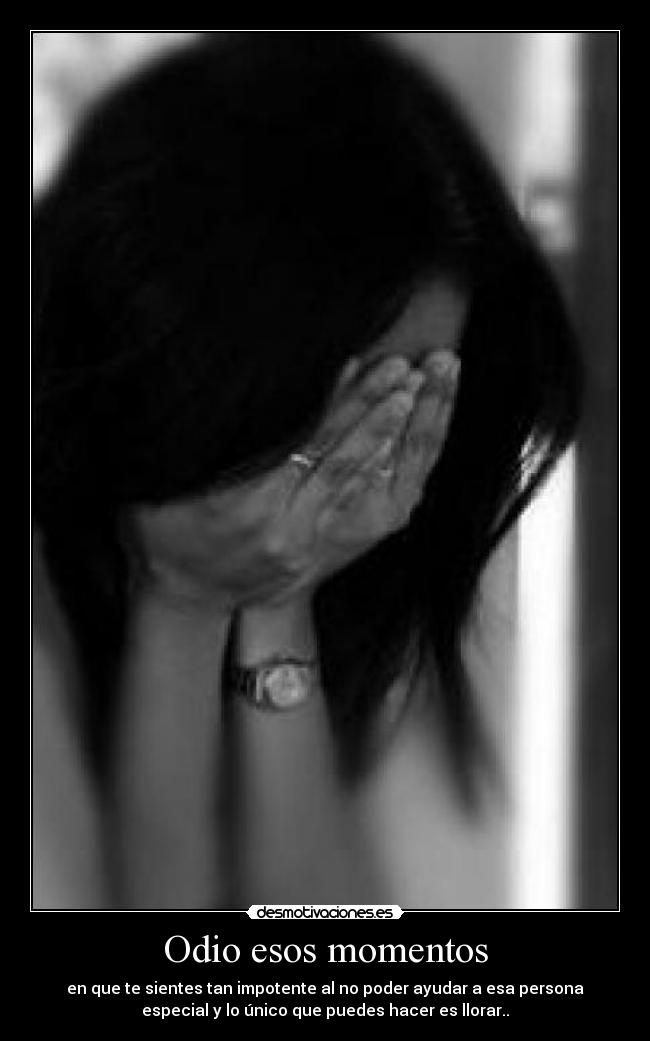 Odio esos momentos -