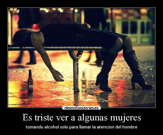 Es triste ver a algunas mujeres -
