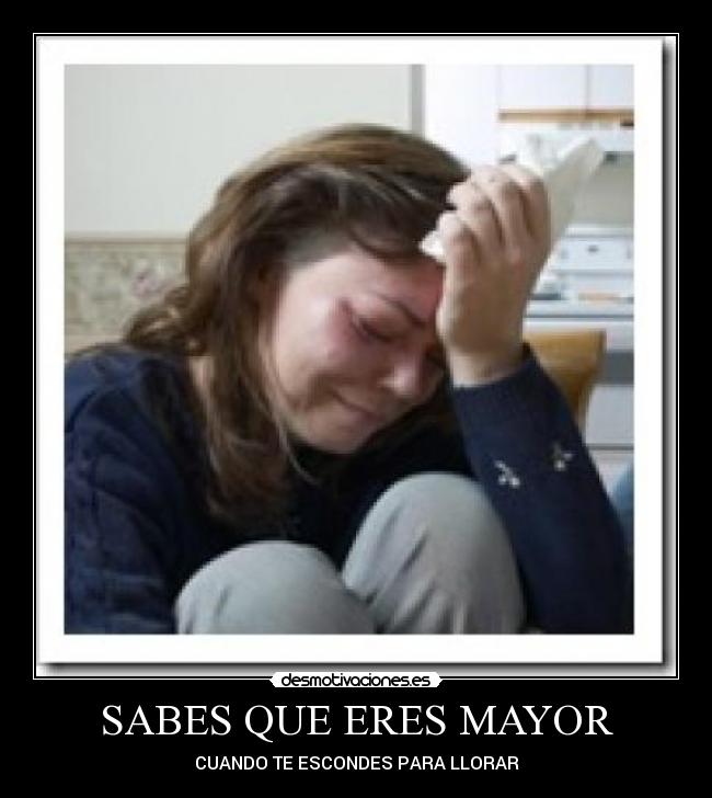 SABES QUE ERES MAYOR -
