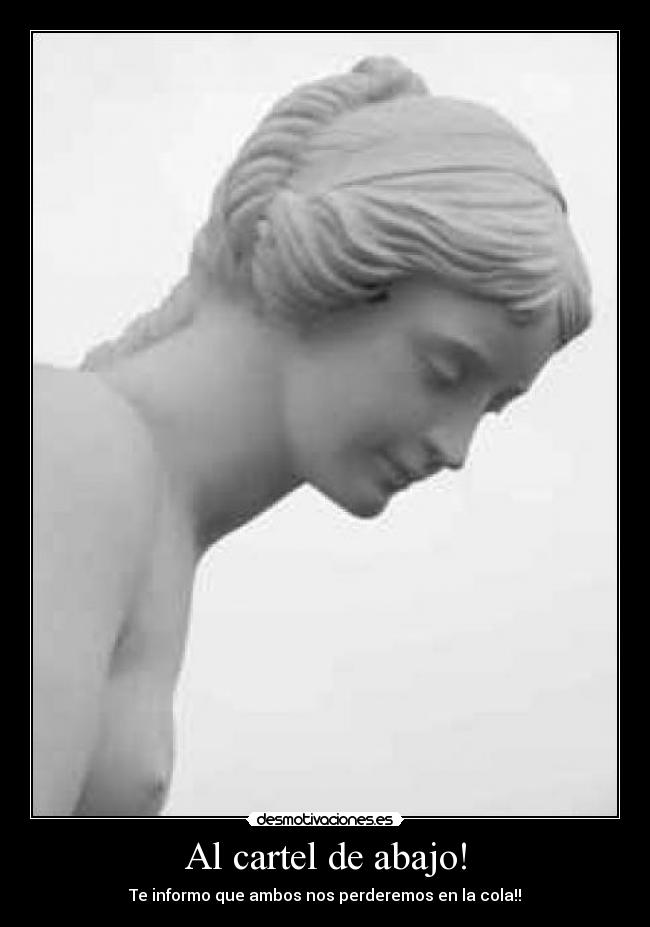 Al cartel de abajo! - 