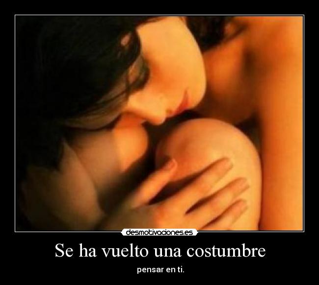 Se ha vuelto una costumbre -