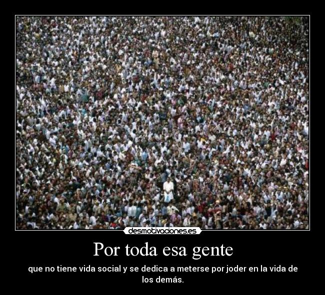 Por toda esa gente -