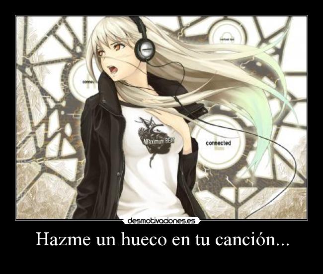 Hazme un hueco en tu canción... - 