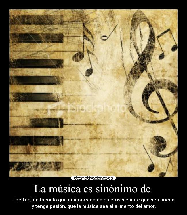 La música es sinónimo de  - 